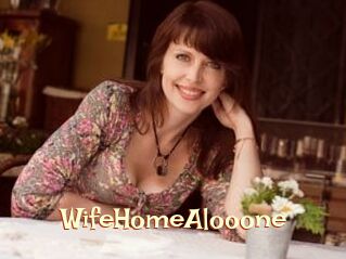 WifeHomeAlooone